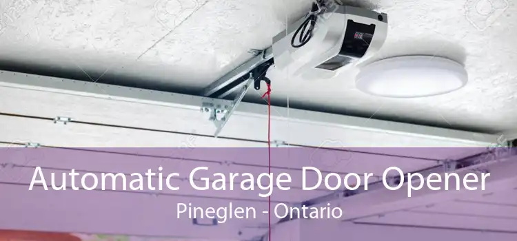 Automatic Garage Door Opener Pineglen - Ontario