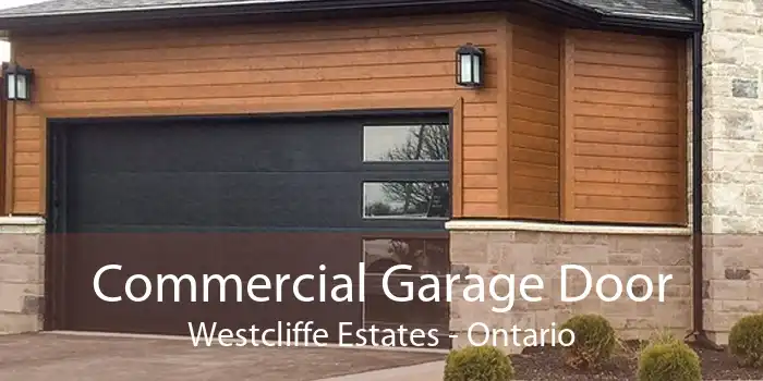 Commercial Garage Door Westcliffe Estates - Ontario