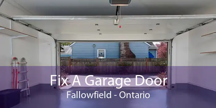 Fix A Garage Door Fallowfield - Ontario