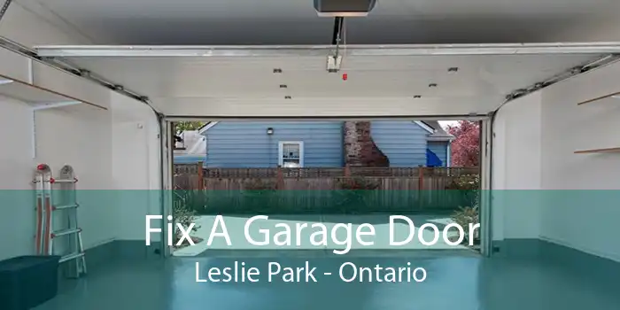 Fix A Garage Door Leslie Park - Ontario
