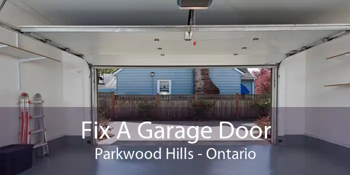 Fix A Garage Door Parkwood Hills - Ontario