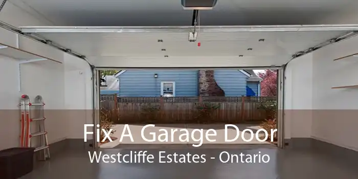 Fix A Garage Door Westcliffe Estates - Ontario