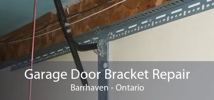 Garage Door Bracket Repair Barrhaven - Ontario