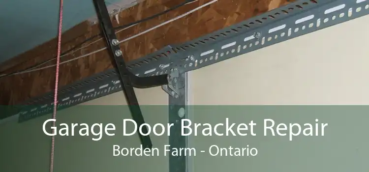 Garage Door Bracket Repair Borden Farm - Ontario