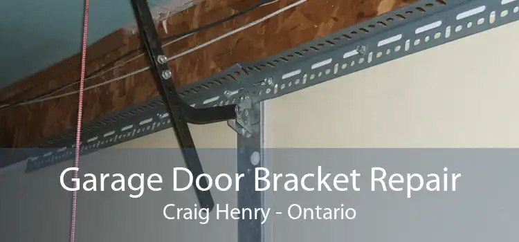 Garage Door Bracket Repair Craig Henry - Ontario