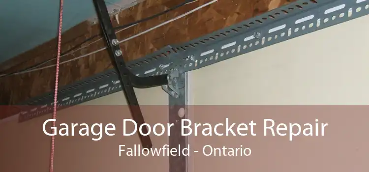 Garage Door Bracket Repair Fallowfield - Ontario