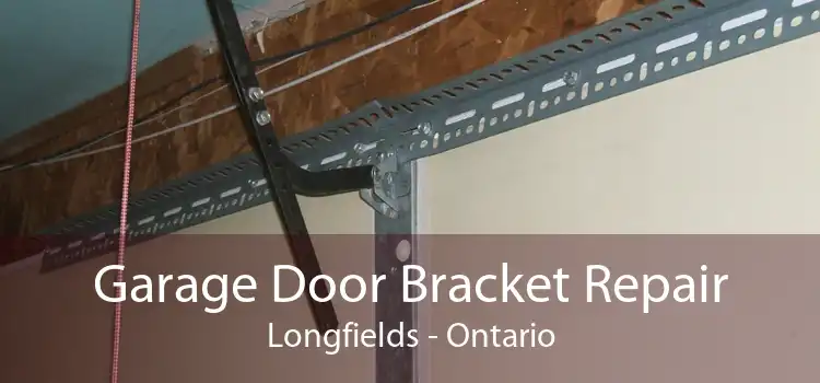 Garage Door Bracket Repair Longfields - Ontario