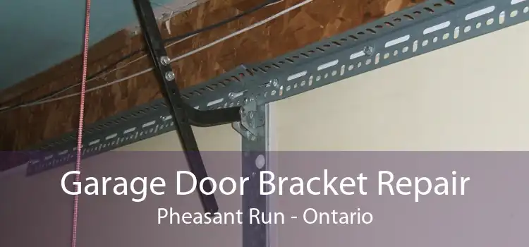 Garage Door Bracket Repair Pheasant Run - Ontario