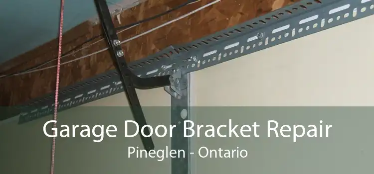 Garage Door Bracket Repair Pineglen - Ontario