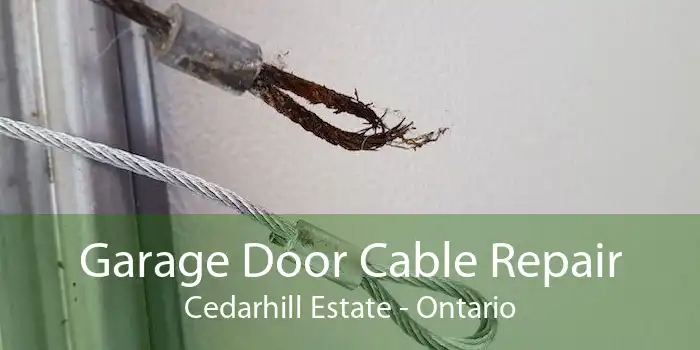 Garage Door Cable Repair Cedarhill Estate - Ontario