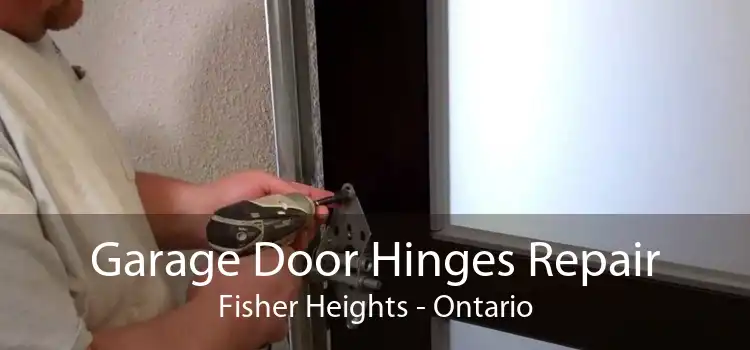 Garage Door Hinges Repair Fisher Heights - Ontario