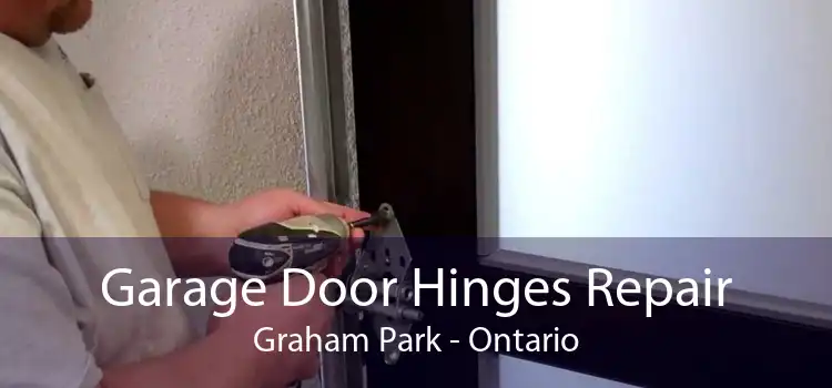 Garage Door Hinges Repair Graham Park - Ontario