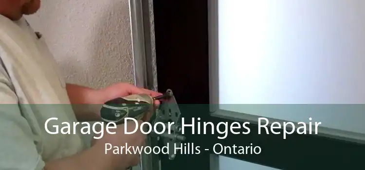 Garage Door Hinges Repair Parkwood Hills - Ontario