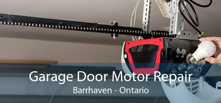 Garage Door Motor Repair Barrhaven - Ontario