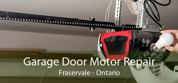 Garage Door Motor Repair Fraservale - Ontario