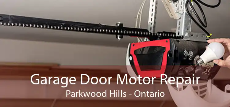 Garage Door Motor Repair Parkwood Hills - Ontario