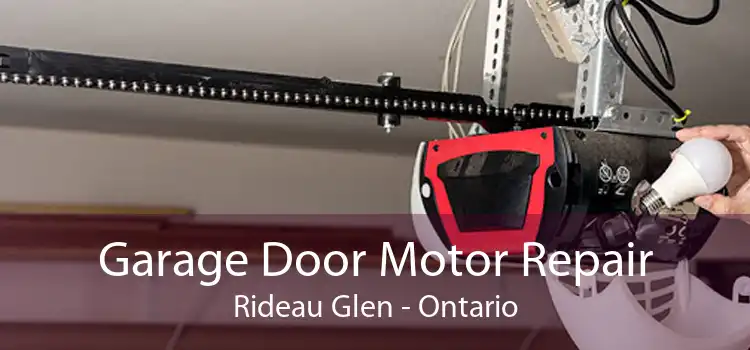 Garage Door Motor Repair Rideau Glen - Ontario