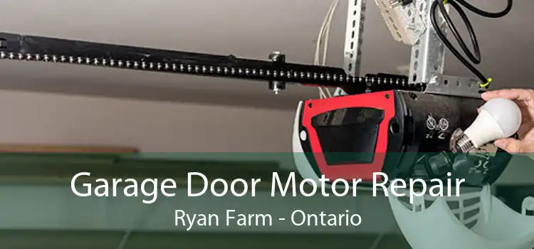 Garage Door Motor Repair Ryan Farm - Ontario