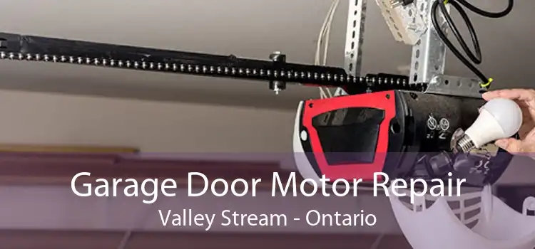 Garage Door Motor Repair Valley Stream - Ontario