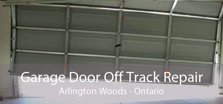 Garage Door Off Track Repair Arlington Woods - Ontario