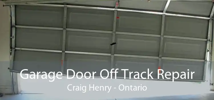 Garage Door Off Track Repair Craig Henry - Ontario