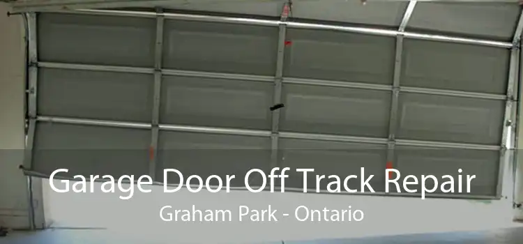 Garage Door Off Track Repair Graham Park - Ontario
