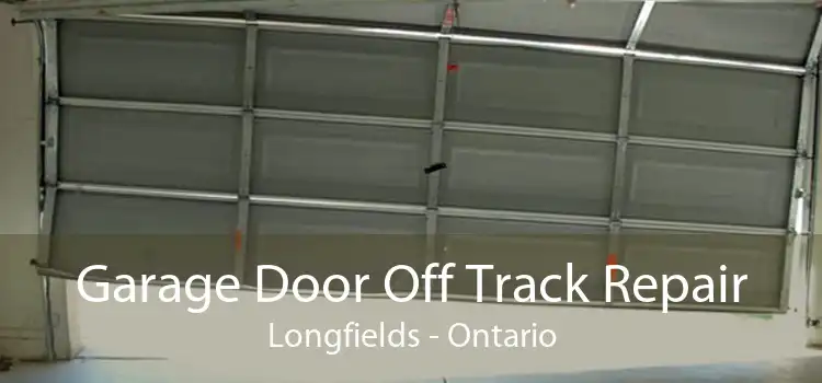Garage Door Off Track Repair Longfields - Ontario