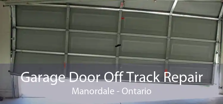 Garage Door Off Track Repair Manordale - Ontario