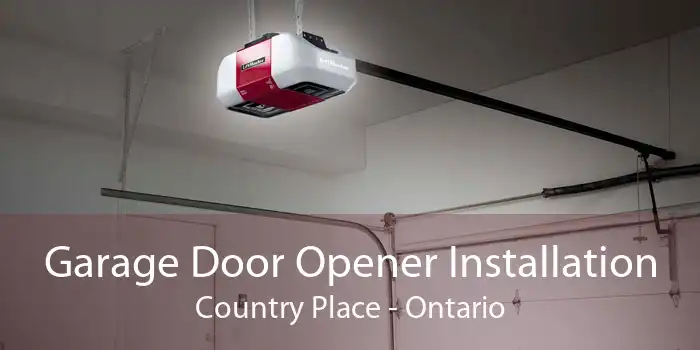 Garage Door Opener Installation Country Place - Ontario
