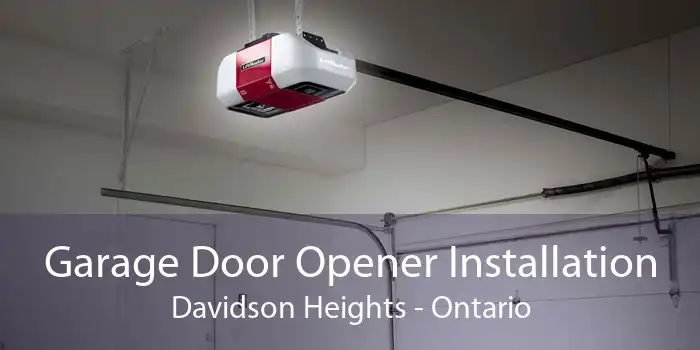 Garage Door Opener Installation Davidson Heights - Ontario