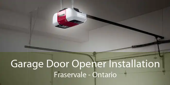 Garage Door Opener Installation Fraservale - Ontario