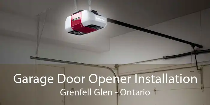 Garage Door Opener Installation Grenfell Glen - Ontario