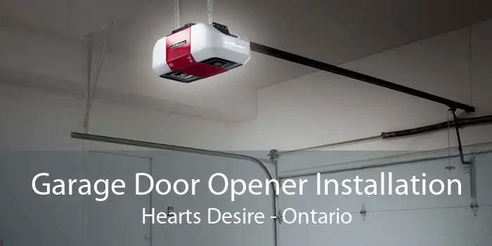 Garage Door Opener Installation Hearts Desire - Ontario