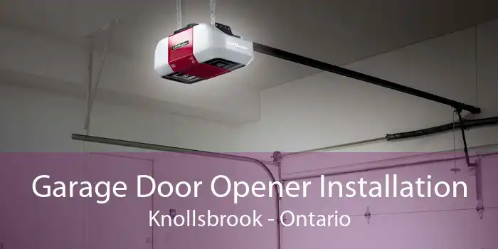 Garage Door Opener Installation Knollsbrook - Ontario