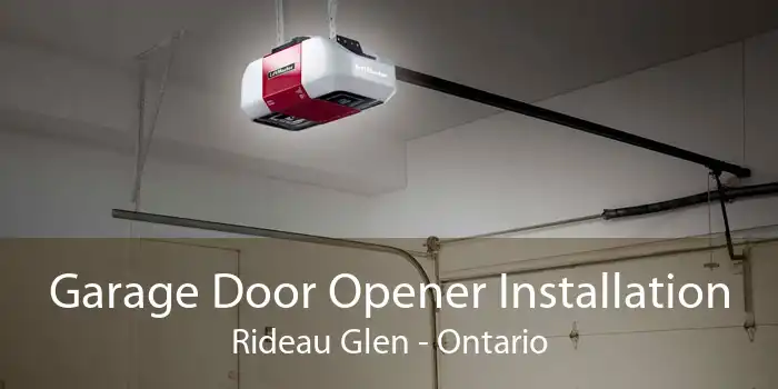 Garage Door Opener Installation Rideau Glen - Ontario