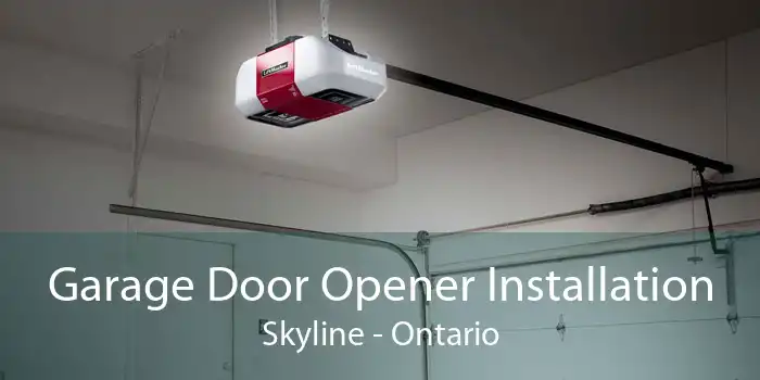 Garage Door Opener Installation Skyline - Ontario