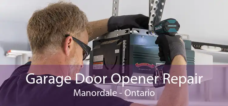 Garage Door Opener Repair Manordale - Ontario
