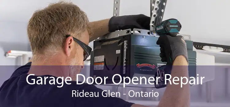 Garage Door Opener Repair Rideau Glen - Ontario