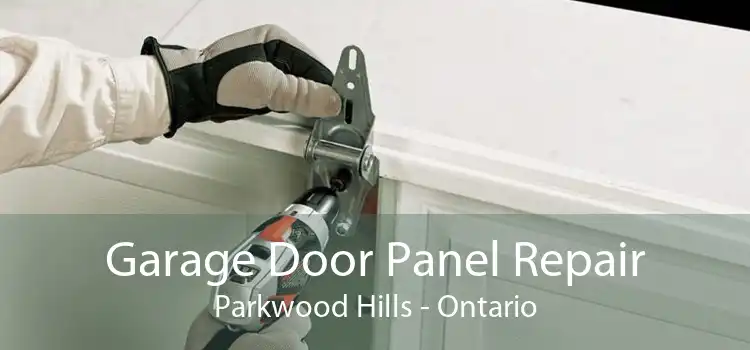 Garage Door Panel Repair Parkwood Hills - Ontario
