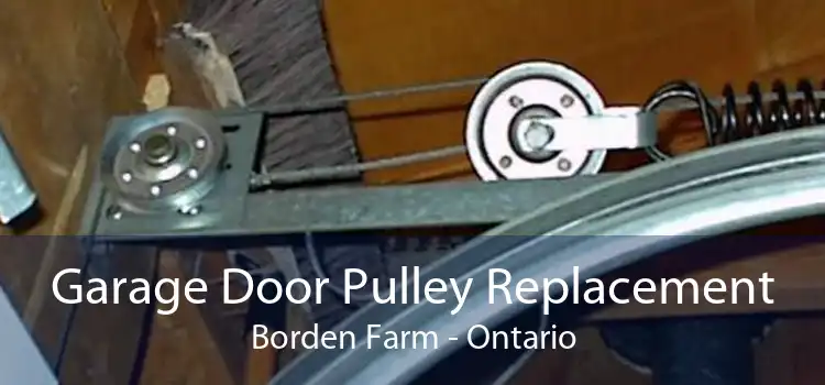 Garage Door Pulley Replacement Borden Farm - Ontario