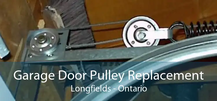 Garage Door Pulley Replacement Longfields - Ontario