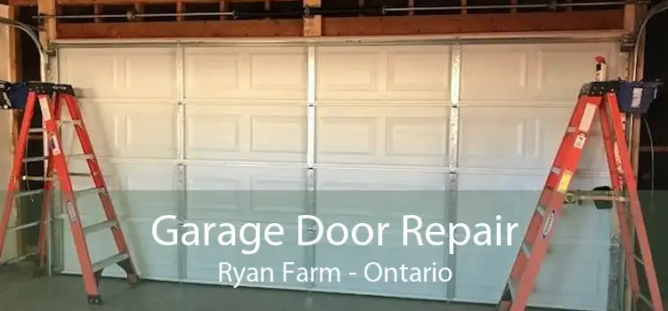 Garage Door Repair Ryan Farm - Ontario