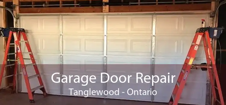 Garage Door Repair Tanglewood - Ontario