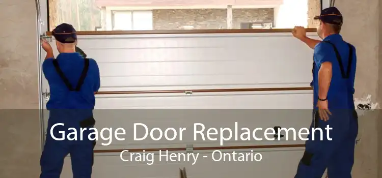 Garage Door Replacement Craig Henry - Ontario