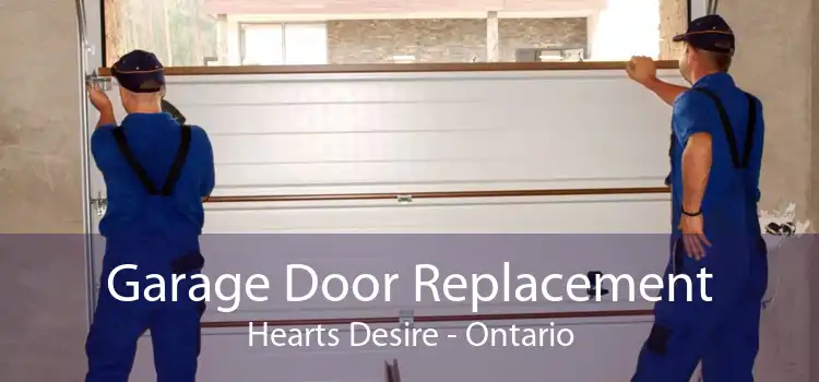 Garage Door Replacement Hearts Desire - Ontario