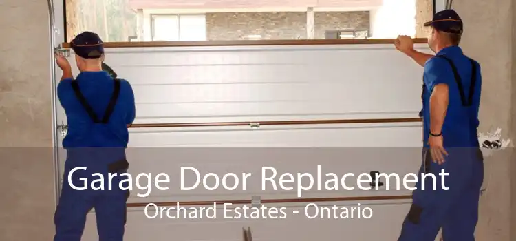 Garage Door Replacement Orchard Estates - Ontario