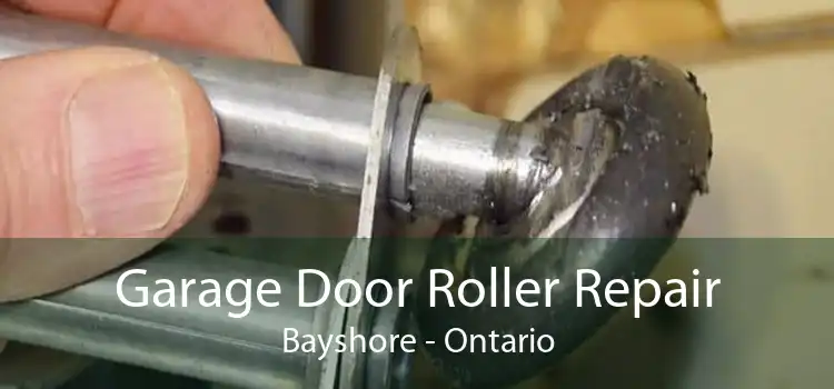 Garage Door Roller Repair Bayshore - Ontario