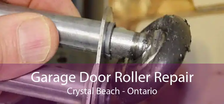Garage Door Roller Repair Crystal Beach - Ontario