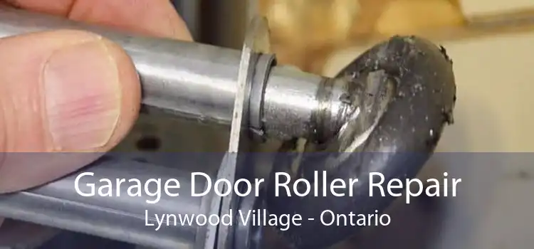 Garage Door Roller Repair Lynwood Village - Ontario