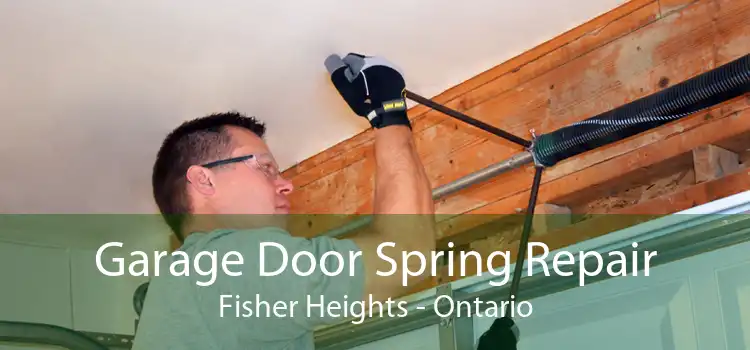 Garage Door Spring Repair Fisher Heights - Ontario